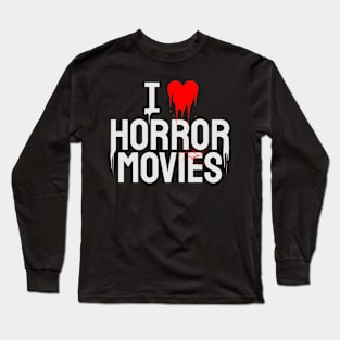 I LOVE HORROR MOVIE Long Sleeve T-Shirt